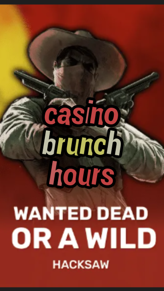 casino brunch hours-trdjkmsxjksdss.com